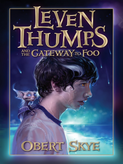 Title details for Leven Thumps and the Gateway to Foo by Obert Skye - Wait list